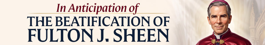 The Beatification of Fulton J. Sheen