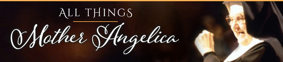 MOTHER ANGELICA'S FAVORITES