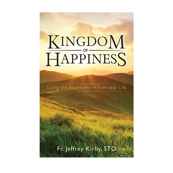 KINGDOM OF HAPPINESS | EWTN Religious Catalogue