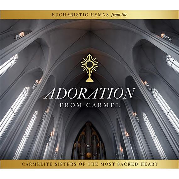 ADORATION FROM CARMEL EUCHARISTIC HYMNS (CD) EWTN Religious