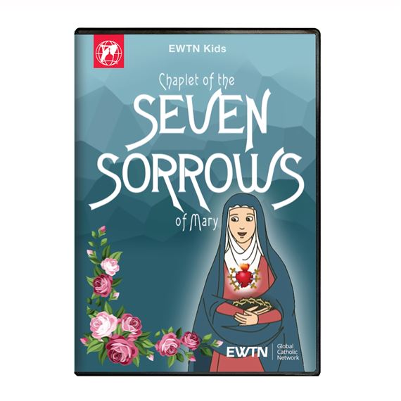 Chaplet of the Seven Sorrows of Mary DVD | EWTNRC.com