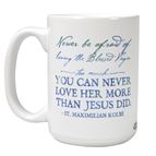 NEVER BE AFRAID - ST. MAXIMILIAN KOLBE QUOTE MUG