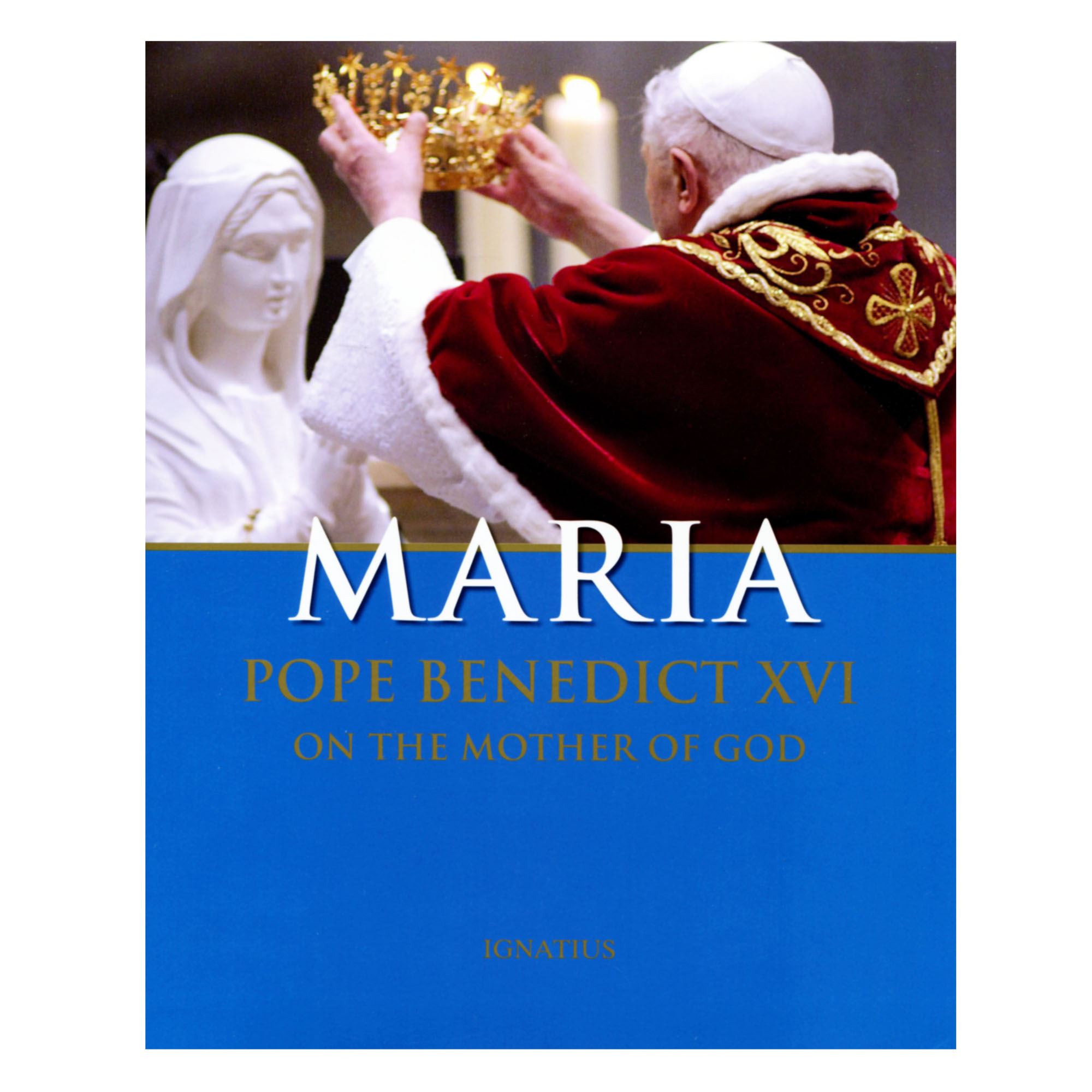 MARIA POPE BENEDICT XVI ON THE MOTHER OF GOD EWTN Religious Catalogue