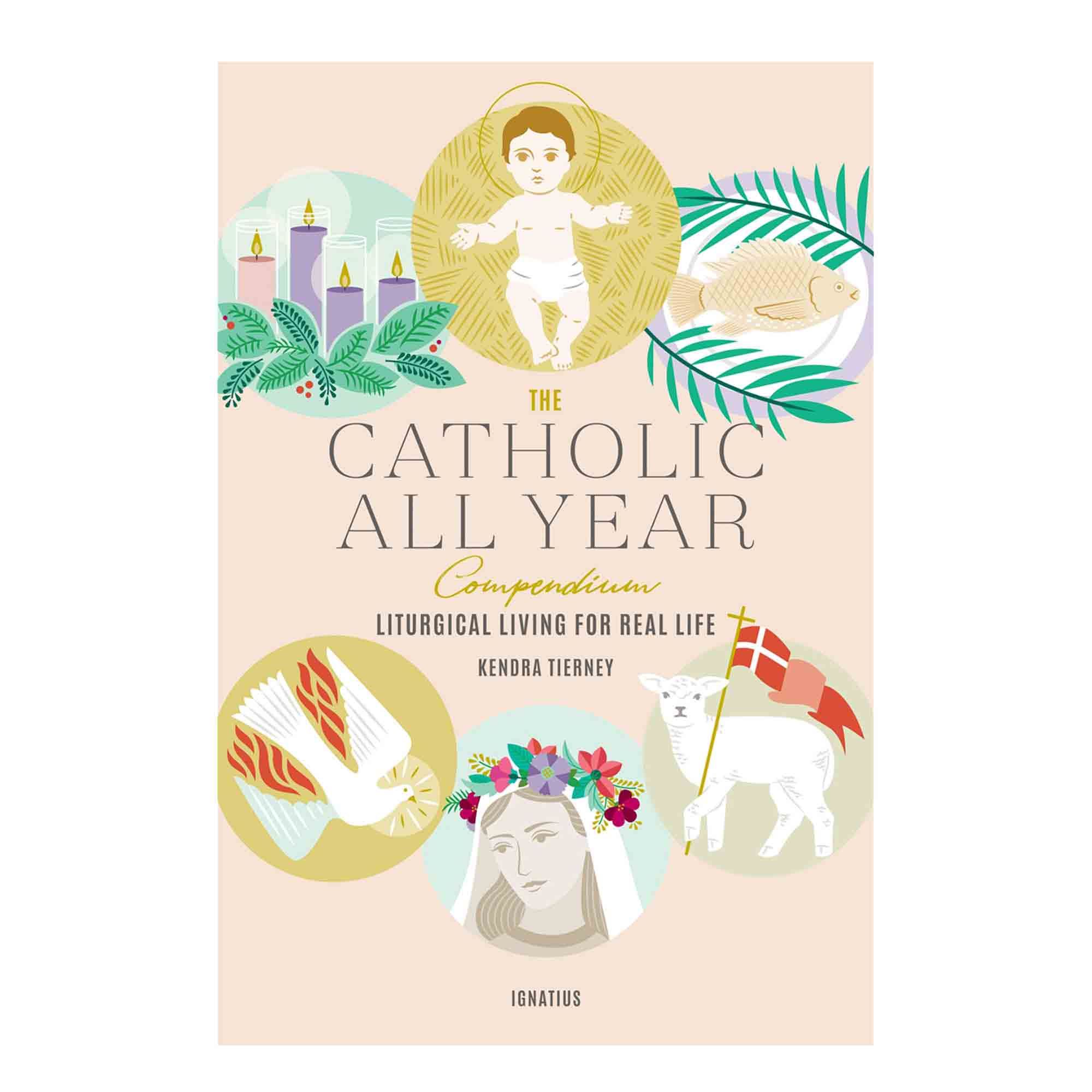 THE CATHOLIC ALL YEAR COMPENDIUM EWTN Religious Catalogue