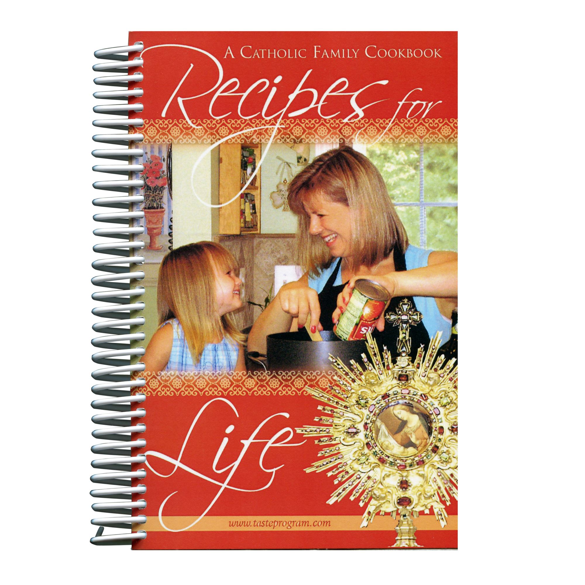 RECIPES FOR LIFE A CATHOLIC FAMILY COOKBOOK EWTN Religious Catalogue