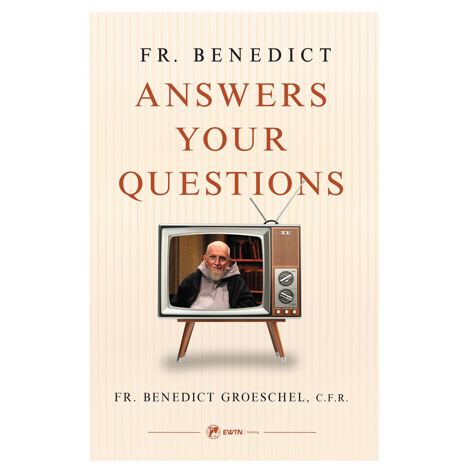 FR. BENEDICT ANSWERS YOUR QUESTIONS EWTN Religious Catalogue