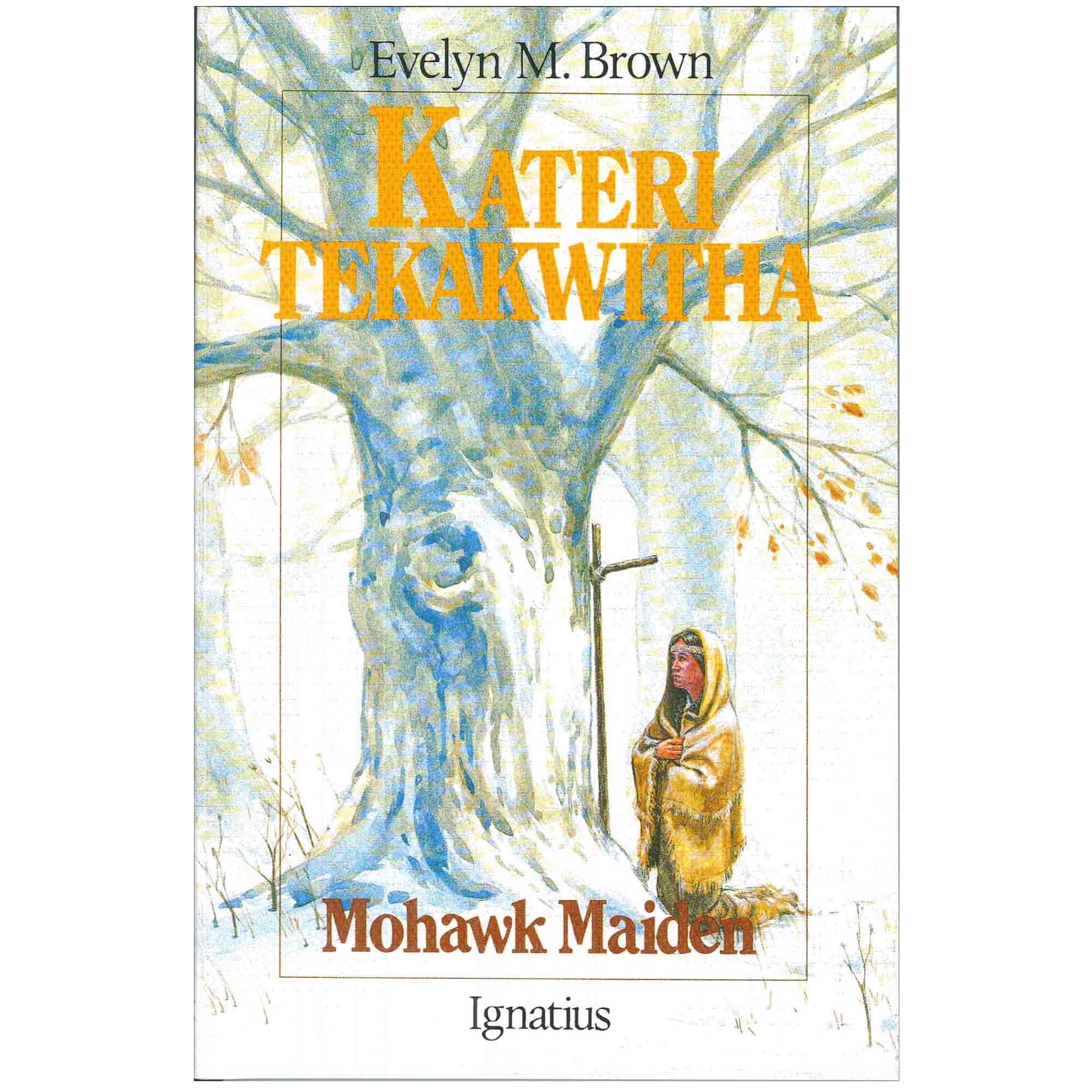 KATERI TEKAKWITHA: MOHAWK MAIDEN | EWTN Religious Catalogue