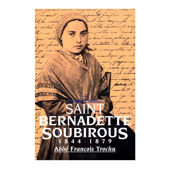 SAINT BERNADETTE SOUBIROUS 1844-1879
