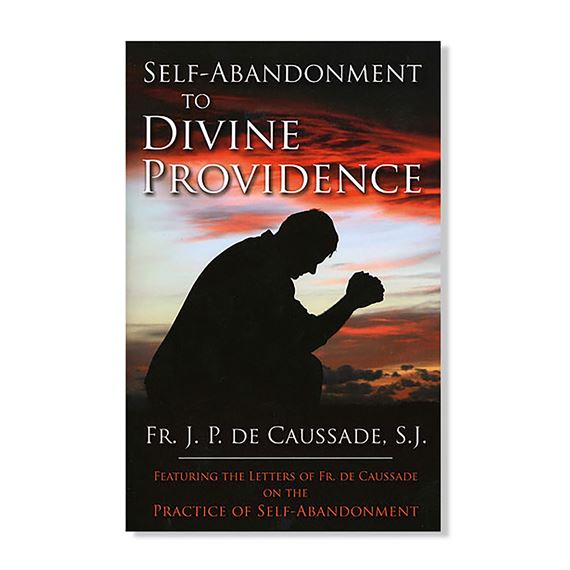 SELF-ABANDONMENT TO DIVINE PROVIDENCE