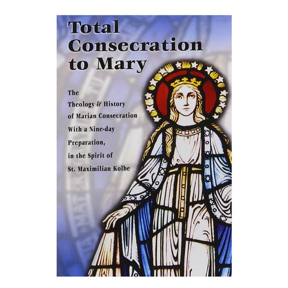 TOTAL CONSECRATION TO MARY
