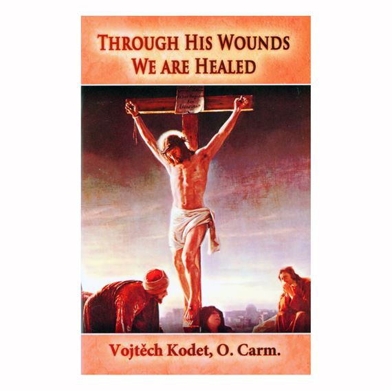 THROUGH HIS WOUNDS WE ARE HEALED