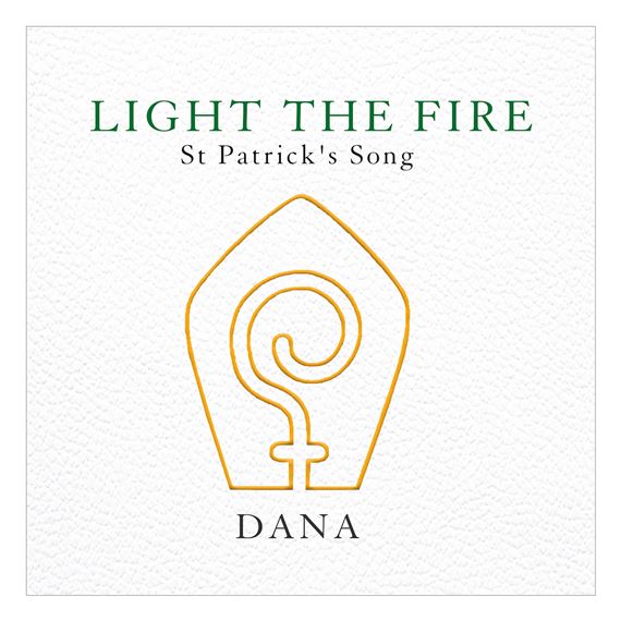 LIGHT THE FIRE (ST. PATRICK'S SONG) - DANA (CD)