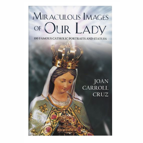 MIRACULOUS IMAGES OF OUR LADY