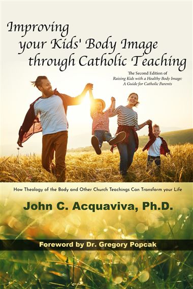 IMPROVING YOUR KIDS' BODY IMAGE THROUGH CATHOLIC TEACHING