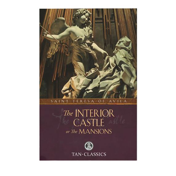 THE INTERIOR CASTLE: ST. TERESA OF AVILA