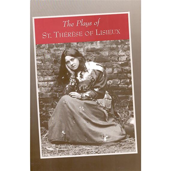 THE PLAYS OF ST. THERESE OF LISIEUX