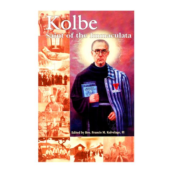 KOLBE: SAINT OF THE IMMACULATA