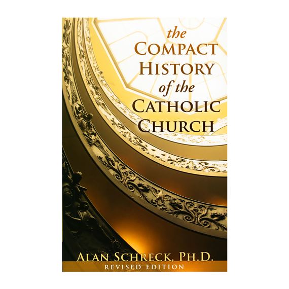 COMPACT HISTORY OF THE CATHOLIC CHURCH-REVISED