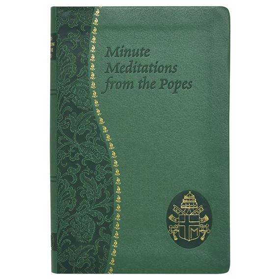 MINUTE MEDITATIONS FROM THE POPES