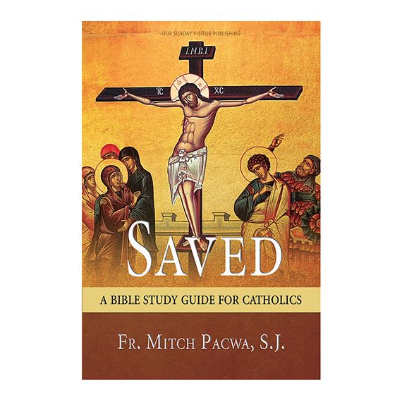SAVED: A BIBLE STUDY GUIDE FOR CATHOLICS