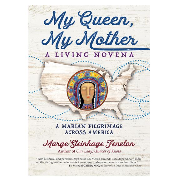 MY QUEEN, MY MOTHER: A LIVING NOVENA