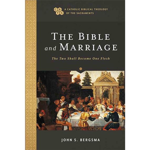 THE BIBLE AND MARRIAGE - The Two Shall Become One Flesh