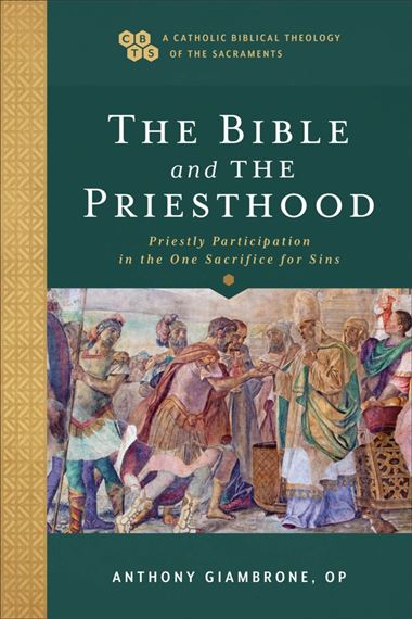 THE BIBLE AND THE PRIESTHOOD - Priestly Participation in the One Sacrifice for Sins
