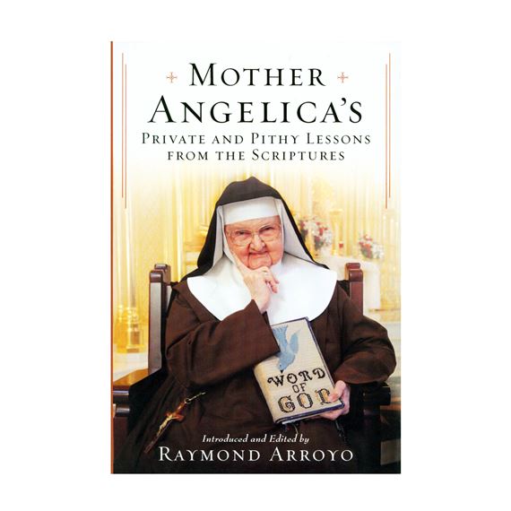 MOTHER ANGELICA'S PRIVATE AND PITHY LESSONS