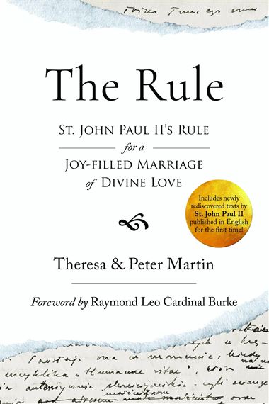 THE RULE: ST. JOHN PAUL II's RULE FOR A JOY-FILLED MARRIAGE OF DIVINE LOVE