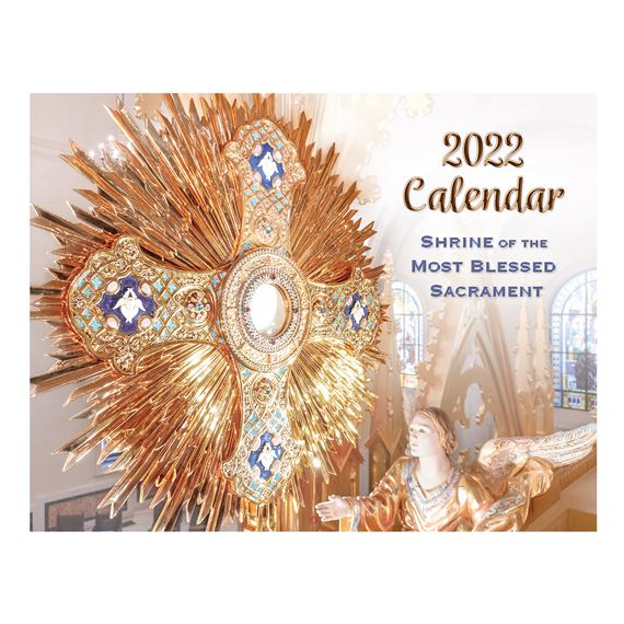 SHRINE OF THE MOST BLESSED SACRAMENT 2022 CALENDAR