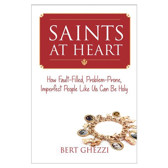 SAINTS AT HEART - HOW FAULT-FILLED, PROBLEM- PRONE, IMPERFFECT PEOPLE LIKE US CAN BE HOLY