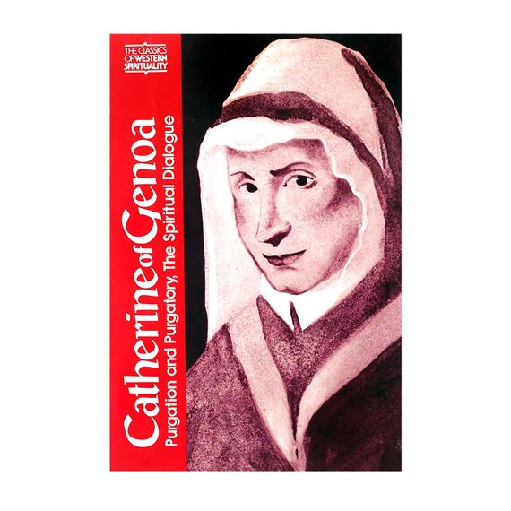 CATHERINE OF GENOA: PURGATION AND PURGATORY, THE SPIRITUAL DIALOGUE