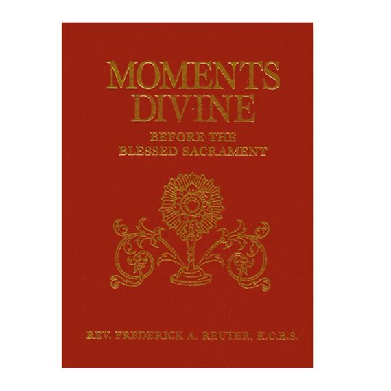 MOMENTS DIVINE BEFORE THE BLESSED SACRAMENT