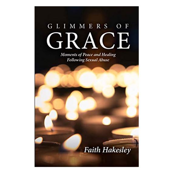 GLIMMERS OF GRACE - Moments of Peace and Healing Following Sexual Abuse