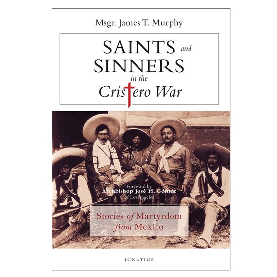 SAINTS AND SINNERS IN THE CRISTERO WAR