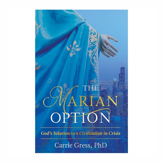 THE MARIAN OPTION - God's Solution to a Civilization in Crisis