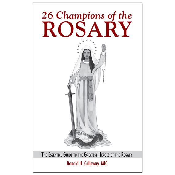 26 CHAMPIONS OF THE ROSARY
