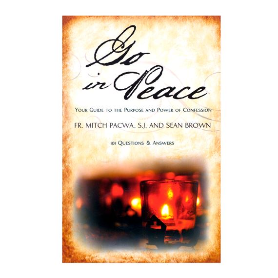 GO IN PEACE - Your Guide to the Purpose and Power of Confession