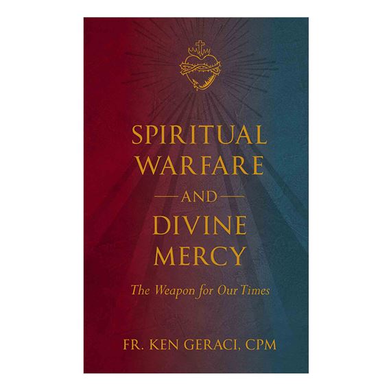 SPIRITUAL WARFARE AND DIVINE MERCY - The Weapon for Our Times