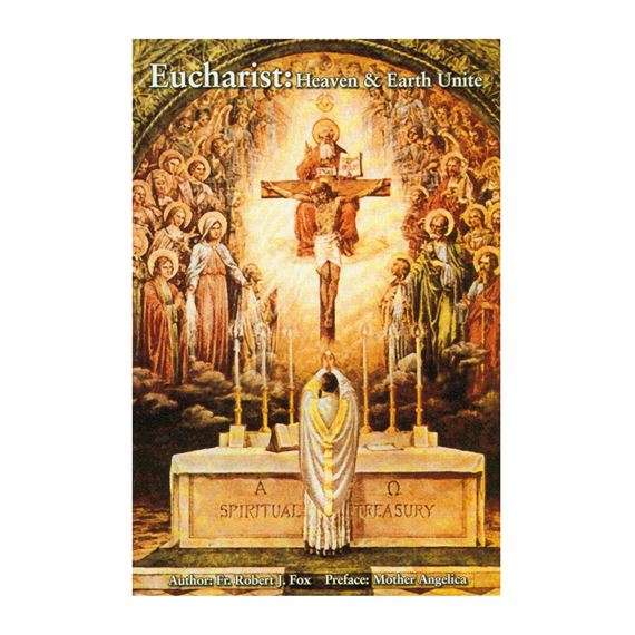 EUCHARIST: HEAVEN & EARTH UNITE
