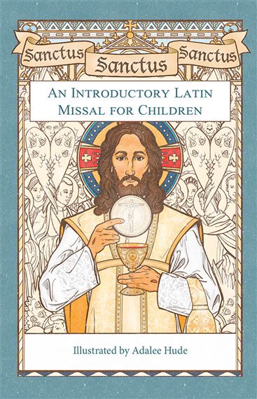 SANCTUS SANCTUS SANCTUS - An Introductory Latin Missal for Children