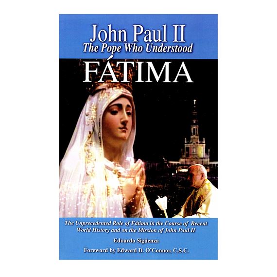 JOHN PAUL II - THE POPE WHO UNDERSTOOD FATIMA