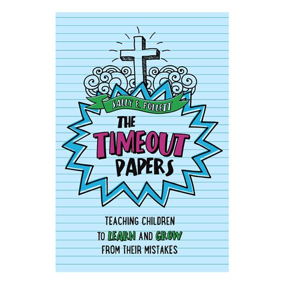 THE TIMEOUT PAPERS - Teaching Children to Learn and Grow from their Mistakes