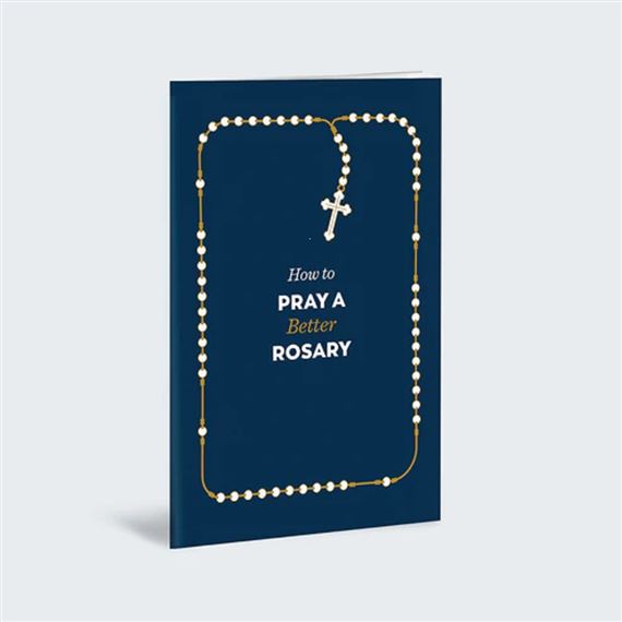 HOW TO PRAY A BETTER ROSARY BOOKLET