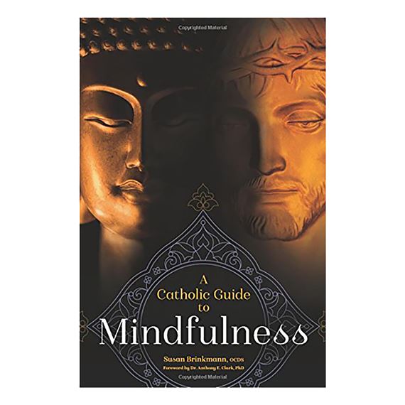 A CATHOLIC GUIDE TO MINDFULNESS