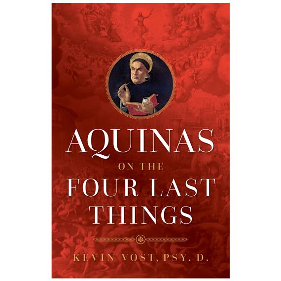 AQUINAS ON THE FOUR LAST THINGS