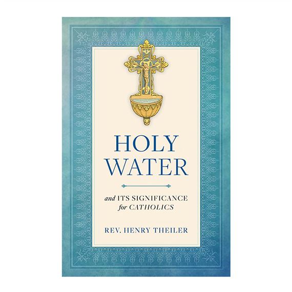 HOLY WATER - AND ITS SIGNIFICANCE FOR CATHOLICS