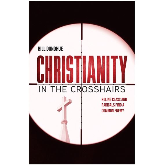 CHRISTIANITY IN THE CROSSHAIRS