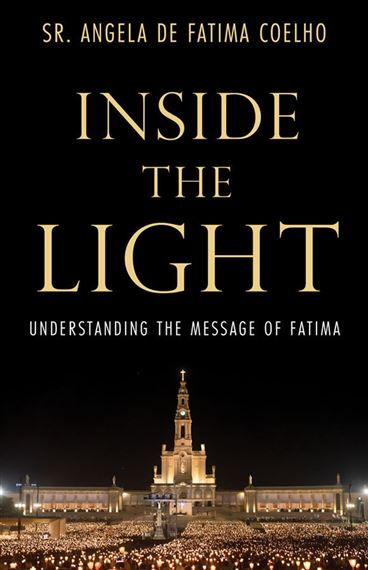 INSIDE THE LIGHT - Understanding the Message of Fatima