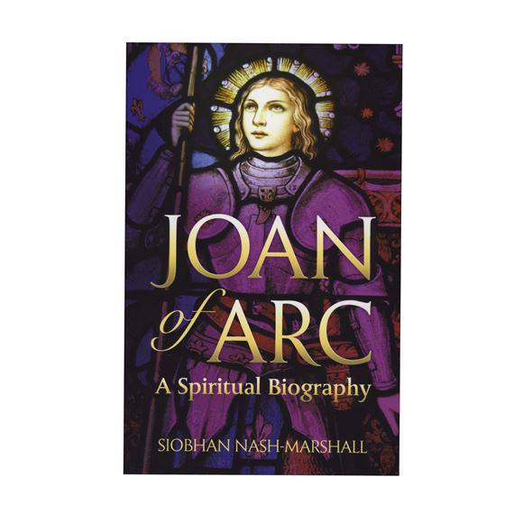 JOAN OF ARC: A SPIRITUAL BIOGRAPHY